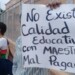 Los docentes han protestado en reiteradas oportunidades